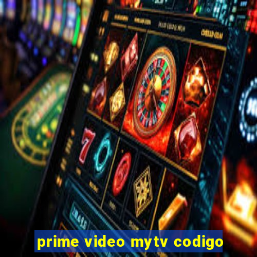 prime video mytv codigo